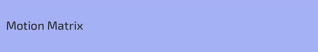 Motion Matrix 